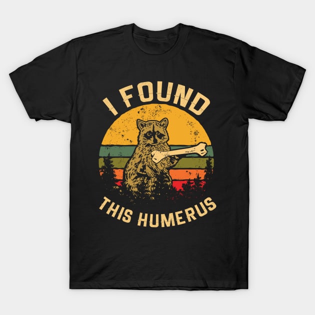 I found this humerus T2 T-Shirt by CozySkull